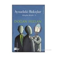 AYNADAKI BAKIŞLAR - DOĞAN HIZLAN