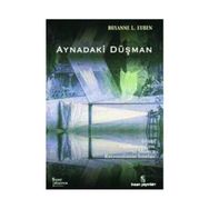 AYNADAKI DÜŞMAN - ROXANNE L. EUBEN