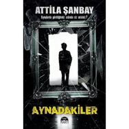 Aynadakiler - atilla sanbay