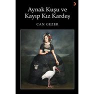 Aynak Kuşu ve Kayıp Kız Kardeş - Can Gezer
