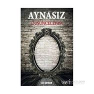 Aynasız Düşüncelerim - Ali Bayram