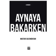 Aynaya Bakarken - Mustafa Sultaniafgan