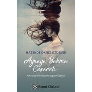 Aynaya Bakma Cesareti - Nazende Öksüz Özdemir