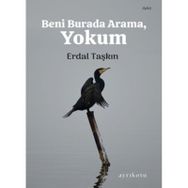 Ayrıkotu Yayınları Beni Burada Arama Yokum