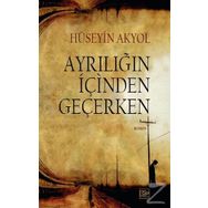 Ayrılığın İçinden Geçerken - Hüseyin Aykol
