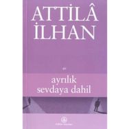 Ayrılık Sevdaya Dahil - Attila İlhan