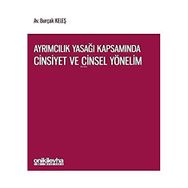 Ayrımcılık Yasağı Kapsamında Cinsiyet ve Cinsel Yönelim - Burçak Keleş