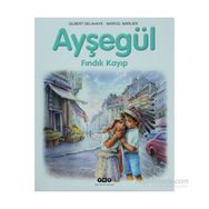Ayşegül 52 Fındık Kayıp - Gilbert Delahaye; Marcel Marlier