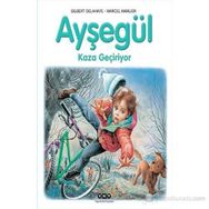 AYŞEGÜL 57 KAZA GEÇIRIYOR - GILBER DELAHAYE ;MARCEL MARLIER