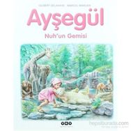AYŞEGÜL - NUHUN GEMISI - GILBERT DELAHAYE;MARCEL MARLIER