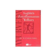 AYURVEDA SAĞLIKLI ZAYIFLAMANIN YOLLARI - M. ENDER SARAÇ