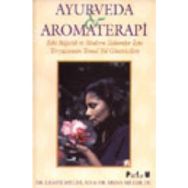 AYURVEDA VE AROMATERAPI - LIGHTE MILLER;BRYAN MILLER
