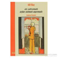 AZ ÇALIŞMALI AŞKA ZAMAN AYIRMALI - ADIL OKAY