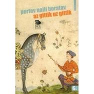 AZ GITTIK UZ GITTIK - PERTEV NAILI BORATAV