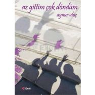 Az Gittim Çok Döndüm - Aynur Uluç