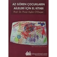 Az Gören Çocukların Aileleri İçin El Kitabı - Pınar Aydın O'dwyer