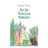 Az Su İsteyen Bahçeler - Gülnar Önay