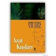 AZAT KUŞLARI - AHMED GÜNBAY YILDIZ