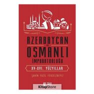 Azerbaycan ve Osmanlı İmparatorluğu - Şahin Fazil Ferzelibeyli