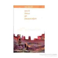 AZICIK ÖTEYE GIT YAŞAYACAĞIM - TEKIN AĞACIK