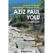 Aziz Paul Yolu: Türkiye’nin İkinci Uzun Mesafe Yürüyüş Rotası - Kate Clow