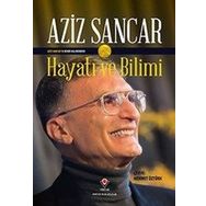 Aziz Sancarı'n Kendi Kaleminden Hayatı ve Bilimi - Aziz Sancar