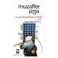 AZRAIL NASIL RÜŞVET YEDI - MUZAFFER İZGU