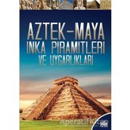 Aztek-Maya İnka Piramitleri ve Uygarlıkları-Kolektif
