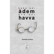 BABA ADI ADEM ANA ADI HAVVA - EBUBEKIR KURBAN