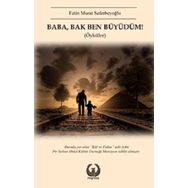 Baba, Bak Ben Büyüdüm! - Fatin Murat Seferbeyoğlu