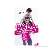 BABA BENI SEVMEKTEN NIYE KORKUYORSUN? - ERCAN NAR