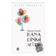 Babacığım Anneciğim Bana Dinimi Sevdir - Şeyda Apaydın