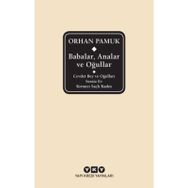 Babalar, Analar Ve Oğullar - Orhan Pamuk