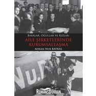 BABALAR, OĞULLAR VE KIZLAR MEKTUPLARLA AILE ŞİRKETLERİNDE KURUMSALLAŞMA - ADNAN NUR BAYKAL