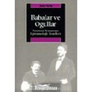 BABALAR VE OĞULLAR TANZIMAT ROMANININ EPISTEMOLOJIK TEMELLERI - JALE PARLA