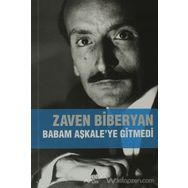BABAM AŞKALE'YE GITMEDI - ZAVEN BIBERYAN