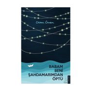 Babam Beni Şahdamarımdan Öptü - Ozan Önen