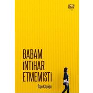 Babam İntihar Etmemişti - Özge Kılıçoğlu