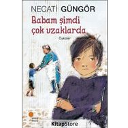 Babam Şimdi Çok Uzaklarda / Necati Güngör / Günışığı Kitaplığı