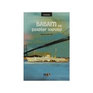 BABAM VE SUADIYE VAPURU - DURSUN ALI YAZ;İSMET YONUCU;EMRAH ÇELIK