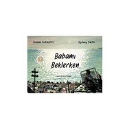 Babamı Beklerken - Joanne Schwartz Sydney Smith - Kırmızı Kedi Yayınları
