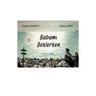 Babamı Beklerken / Joanne Schwartz Sydney Smith