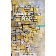Babamı Öldüren Şeyler - Mehmet Kahraman