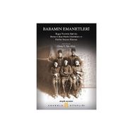 BABAMIN EMANETLERI RAGIP NURETTIN EĞE'NIN I. CIHAN HARBI GÜNLÜKLERI VE HARBIN SONRASI HATIRATI 1915 - GÜNEŞ N. EĞE-AKTER