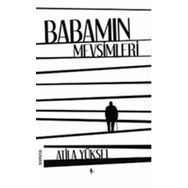 Babamın Mevsimleri - Atila Yüksel