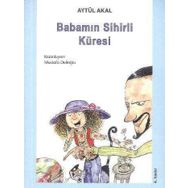 BABAMIN SIHIRLI KÜRESİ - AYTÜL AKAL