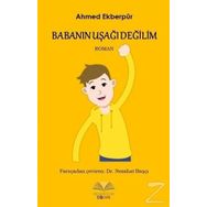 Babanın Uşağı Değilim - Ahmed Ekberpur