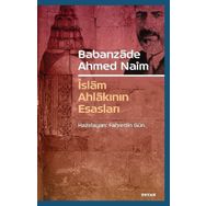Babanzade Ahmed Naim İslam Ahlakının Esasları - Fahrettin Gün