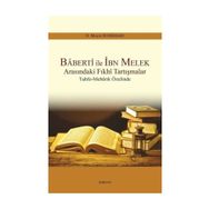 Baberti ile İbn Melek Arasındaki Fıkhi Tartışmalar - H. Murat Kumbasar