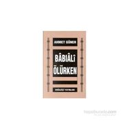 BABIALİ ÖLÜRKEN - AHMET GÜNER